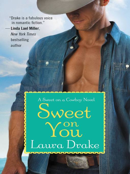 Title details for Sweet on You by Laura Drake - Available
